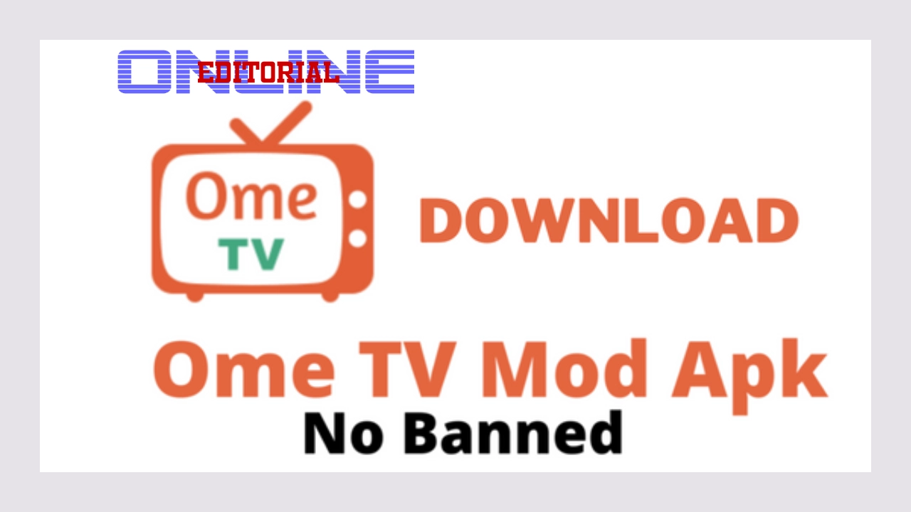 Editor Online|Download Ome TV MOD Apk Anti Banned Terbaru 2023