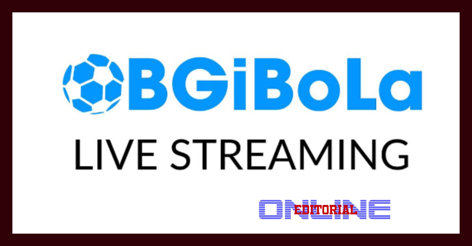 Editor Online|BGibola Apk Mod Nonton Live Streaming Bola Gratis