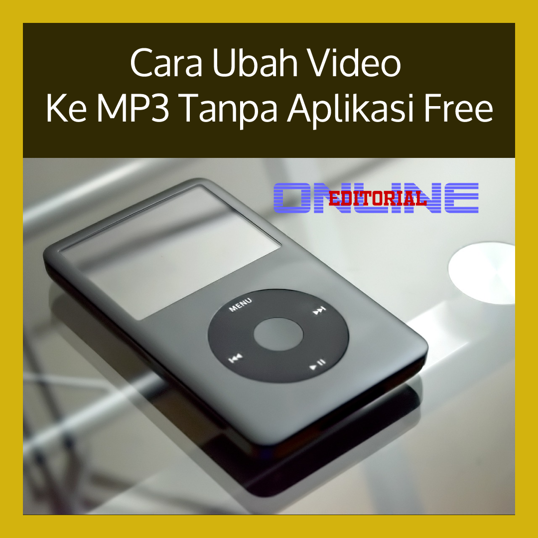 Cara Ubah Video Ke MP3 Tanpa Aplikasi Free